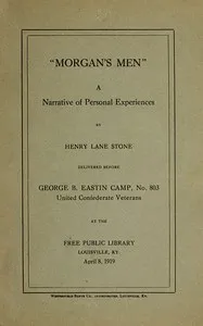 "Morgan's Men," a Narrative of Personal Experiences — Henry Lane Stone cover