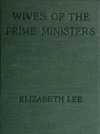 Wives of the Prime Ministers, 1844-1906 — Elizabeth Lee cover