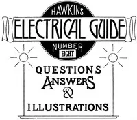 Hawkins Electrical Guide v. 08 (of 10): Questions, Answers, & Illustrations, A progressive course of study for engineers, electricians, students and those desiring to acquire a working knowledge of electricity and its applications — N. (Nehemiah) Hawkins cover