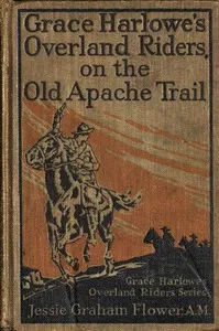 Grace Harlowe's Overland Riders on the Old Apache Trail — Josephine Chase cover