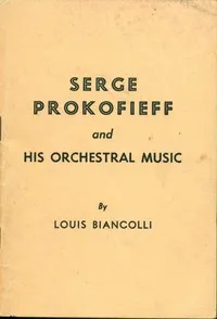 Serge Prokofieff and his orchestral music — Louis Biancolli cover