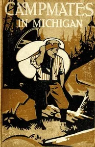 Camp Mates in Michigan; or, with Pack and Paddle in the Pine Woods — St. George Rathborne cover