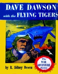 Dave Dawson with the Flying Tigers — Robert Sidney Bowen cover