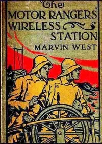 The Motor Rangers' Wireless Station — John Henry Goldfrap cover