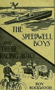 The Speedwell Boys and Their Racing Auto; Or, A Run for the Golden Cup cover