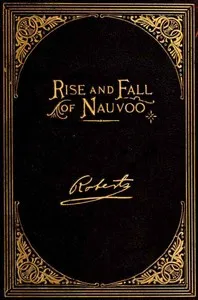 The Rise and Fall of Nauvoo cover