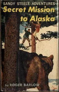 Secret Mission to Alaska: Sandy Steele Adventures #5 — Robert Leckie cover
