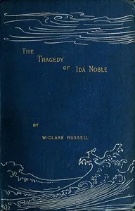 The Tragedy of Ida Noble — William Clark Russell cover
