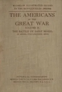 The Americans in the Great War; v. 2. The Battle of Saint Mihiel: (St. Mihiel, Pont-à-Mousson, Metz) — Anonymous cover