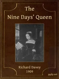 The Nine Days' Queen, Lady Jane Grey, and Her Times — Richard Davey cover