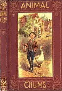 Animal Chums: True Tales about Four-footed Friends — Jean McIntosh cover