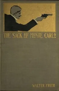 The Sack of Monte Carlo: An Adventure of To-day — Walter Frith cover