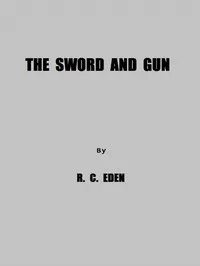 The Sword and Gun: A History of the 37th Wis. Volunteer Infantry — R. C. (Robert C.) Eden cover