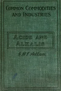 Acids, Alkalis and Salts — George Henry Joseph Adlam cover