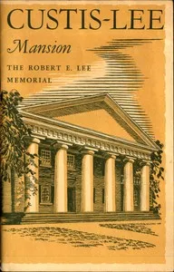 Custis-Lee Mansion: The Robert E. Lee Memorial, Virginia — Murray H. Nelligan cover