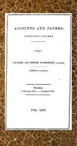 Correspondence and Report from His Majesty's Consul at Boma Respecting the Administration of the Independent State of the Congo [and Further Correspondence] cover