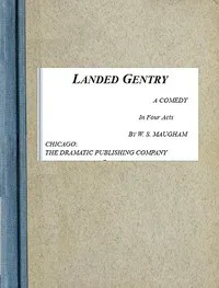 Landed Gentry: A Comedy in Four Acts cover