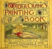 Walter Crane's Painting Book: Containing twelve coloured and twelve outline full-page plates cover