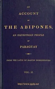 An Account of the Abipones, an Equestrian People of Paraguay, (2 of 3) — Martin Dobrizhoffer cover
