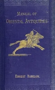 Manual of Oriental Antiquities — Ernest Babelon cover