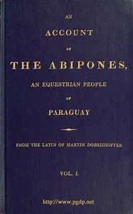 An Account of the Abipones, an Equestrian People of Paraguay, (1 of 3) — Martin Dobrizhoffer cover