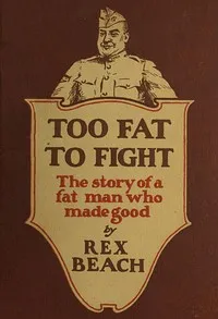Too Fat to Fight — Rex Beach cover