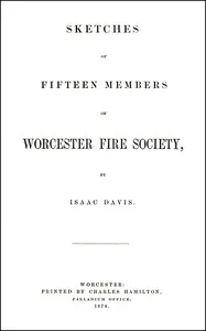 Sketches of Fifteen Members of Worcester Fire Society — Isaac Davis cover