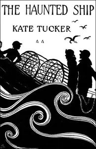 The Haunted Ship — Kate Marion Tucker cover