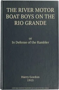 The River Motor Boat Boys on the Rio Grande: In Defense of the Rambler — Harry Gordon cover