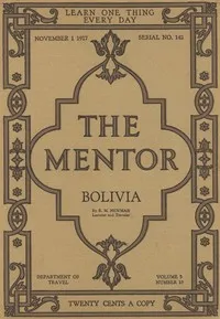 The Mentor: Bolivia, vol. 5, Num. 18, Serial 142, November 1, 1917 — E. M. (Edward Manuel) Newman cover