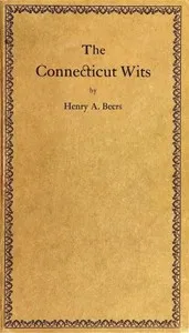 The Connecticut Wits, and Other Essays — Henry A. (Henry Augustin) Beers cover