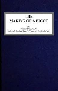 The making of a bigot — Rose Macaulay cover