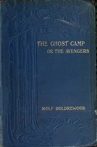 The Ghost Camp; or, the Avengers — Rolf Boldrewood cover