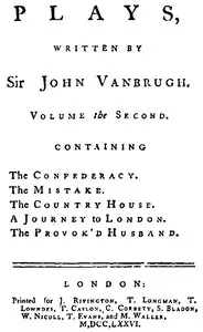 Plays, written by Sir John Vanbrugh, volume the second — John Vanbrugh cover