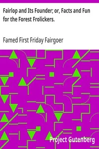 Fairlop and Its Founder; or, Facts and Fun for the Forest Frolickers. — Famed First Friday Fairgoer cover