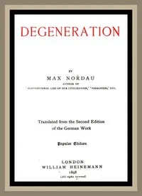 Degeneration — Max Simon Nordau cover