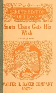 Santa Claus Gets His Wish: A Christmas Play in One Act For Young Children — Blanche Proctor Fisher cover