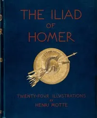 The Iliads of Homer: Translated according to the Greek — Homer cover