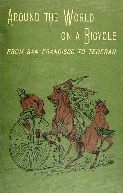Around the World on a Bicycle - Volume I: From San Francisco to Teheran — Thomas Stevens cover