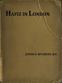 Hafiz in London — Justin H. (Justin Huntly) McCarthy cover