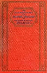 The Autobiography of a Super-Tramp — W. H. (William Henry) Davies cover