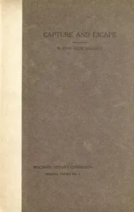 Capture and Escape: A Narrative of Army and Prison Life — John Azor Kellogg cover