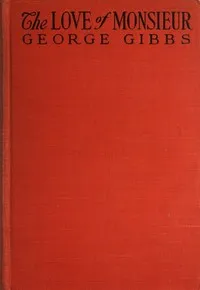 The Love of Monsieur — George Gibbs cover