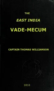 The East India Vade-Mecum, Volume 2 (of 2): or, complete guide to gentlemen intended for the civil, military, or naval service of the East India Company. — Thomas Williamson cover