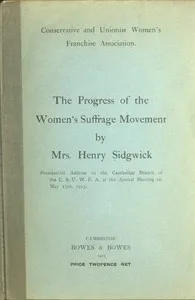 The Progress of the Women's Suffrage Movement: Presidential Address to the Cambridge Branch of the C. & U. W. F. A. at the Annual Meeting on May 23rd, 1913 — Eleanor Mildred Sidgwick cover
