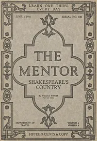 The Mentor: Shakespeare's Country, Vol. 4, Num. 8, Serial No. 108, June 1, 1916 — William Winter cover