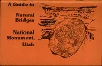 A Guide to Natural Bridges National Monument, Utah cover