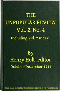 The Unpopular Review, Vol. 2, No. 4, October-December 1914, including Vol. 2 Index — Various cover
