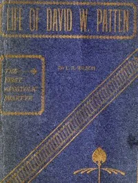 Life of David W. Patten, the First Apostolic Martyr — Lycurgus A. (Lycurgus Arnold) Wilson cover