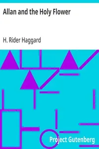 Allan and the Holy Flower — H. Rider (Henry Rider) Haggard cover